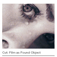 Cut: Film as Found Object